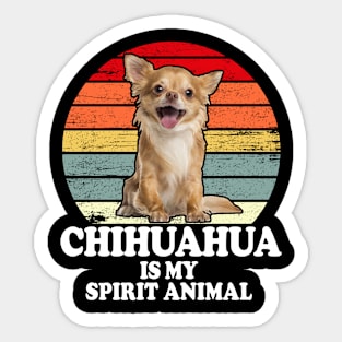 Chihuahua Is My Spirit Animal Sticker